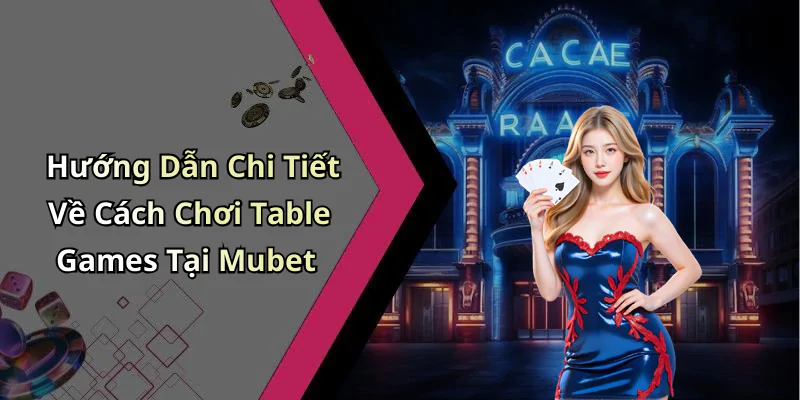 hinh-anh-table-games-mubet-kham-pha-the-gioi-tro-choi-cuc-ky-hap-dan-440-1