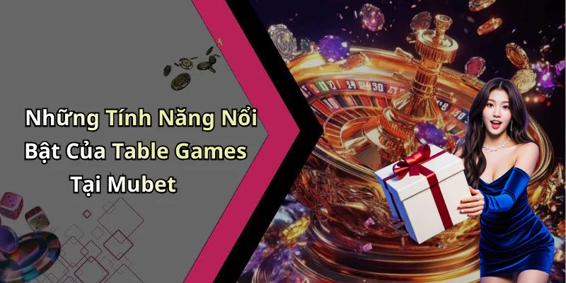 hinh-anh-table-games-mubet-kham-pha-the-gioi-tro-choi-cuc-ky-hap-dan-440-2