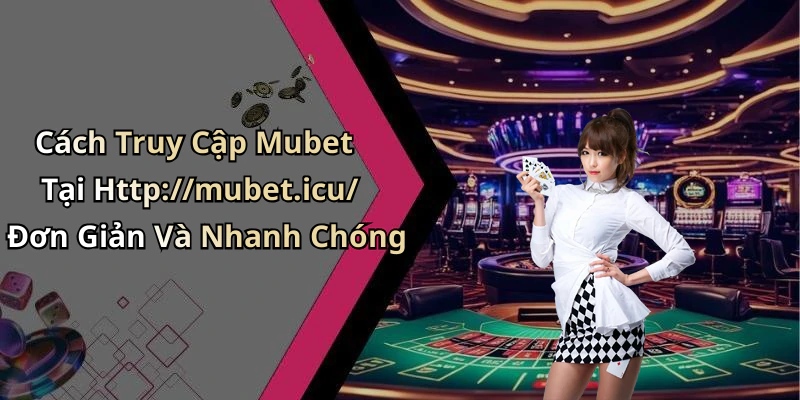 hinh-anh-mubet-kham-pha-the-gioi-giai-tri-truc-tuyen-day-kich-thich-460-2 hinh-anh-mubet-kham-pha-the-gioi-giai-tri-truc-tuyen-day-kich-thich-460-2