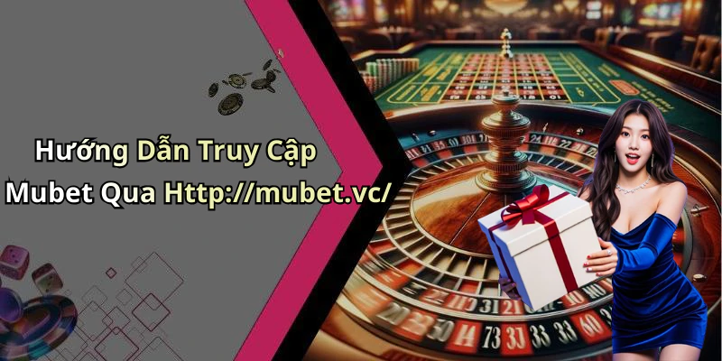 hinh-anh-mubet-kham-pha-the-gioi-giai-tri-truc-tuyen-dinh-cao-nhat-ngay-nay-461-2 hinh-anh-mubet-kham-pha-the-gioi-giai-tri-truc-tuyen-dinh-cao-nhat-ngay-nay-461-2