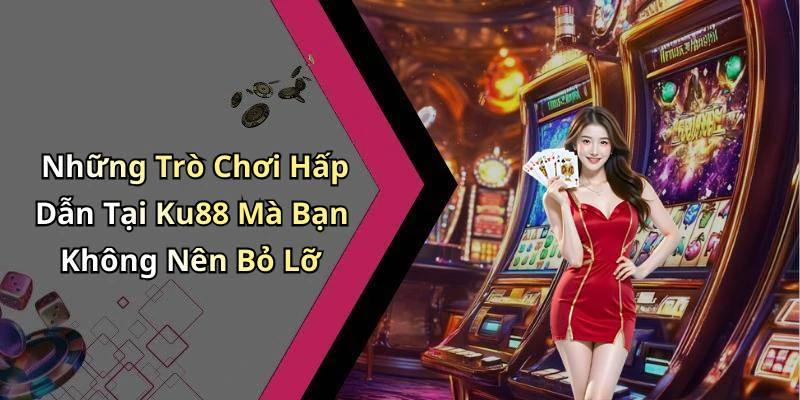hinh-anh-ku88-kham-pha-the-gioi-giai-tri-truc-tuyen-dinh-cao-469-0