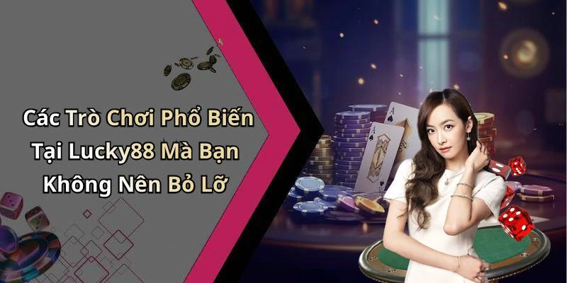 hinh-anh-lucky88-kham-pha-the-gioi-giai-tri-dinh-cao-tai-nha-487-1 hinh-anh-lucky88-kham-pha-the-gioi-giai-tri-dinh-cao-tai-nha-487-1