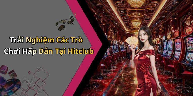hinh-anh-hitclub-kham-pha-the-gioi-giai-tri-truc-tuyen-day-mau-sac-496-0 hinh-anh-hitclub-kham-pha-the-gioi-giai-tri-truc-tuyen-day-mau-sac-496-0