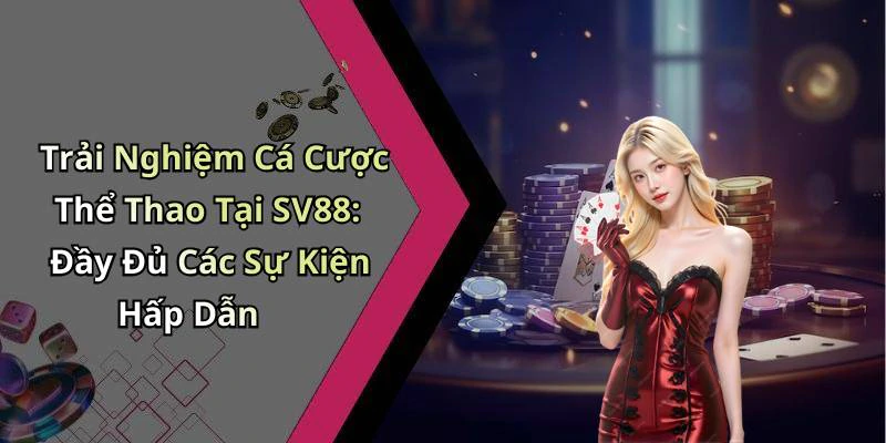 hinh-anh-sv88-kham-pha-the-gioi-giai-tri-truc-tuyen-day-hap-dan-513-0 hinh-anh-sv88-kham-pha-the-gioi-giai-tri-truc-tuyen-day-hap-dan-513-0