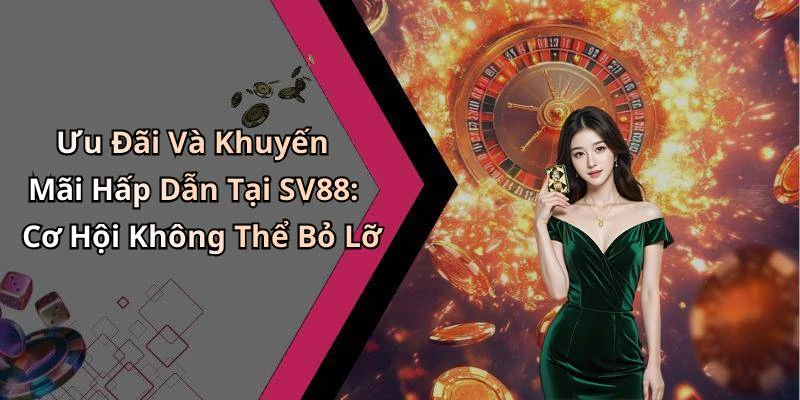 hinh-anh-sv88-kham-pha-the-gioi-giai-tri-truc-tuyen-day-hap-dan-513-2 hinh-anh-sv88-kham-pha-the-gioi-giai-tri-truc-tuyen-day-hap-dan-513-2