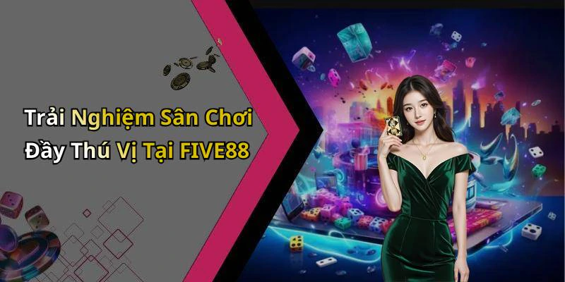 hinh-anh-five88-kham-pha-the-gioi-giai-tri-truc-tuyen-day-hap-dan-533-0 hinh-anh-five88-kham-pha-the-gioi-giai-tri-truc-tuyen-day-hap-dan-533-0
