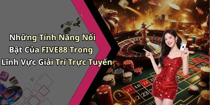 hinh-anh-five88-kham-pha-the-gioi-giai-tri-truc-tuyen-day-hap-dan-533-1 hinh-anh-five88-kham-pha-the-gioi-giai-tri-truc-tuyen-day-hap-dan-533-1