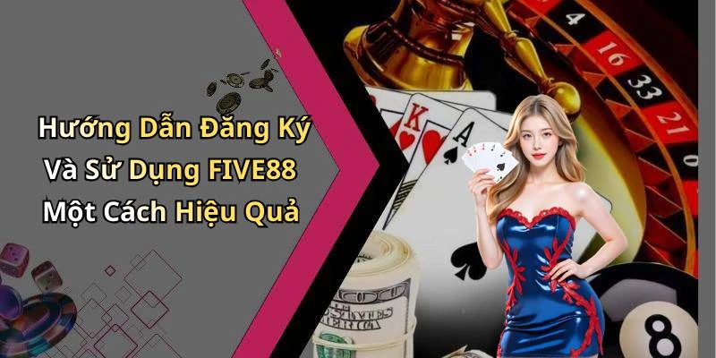 hinh-anh-five88-kham-pha-the-gioi-giai-tri-truc-tuyen-day-hap-dan-533-2 hinh-anh-five88-kham-pha-the-gioi-giai-tri-truc-tuyen-day-hap-dan-533-2