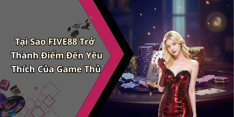 hinh-anh-five88-kham-pha-the-gioi-giai-tri-truc-tuyen-day-ky-dieu-535-0 hinh-anh-five88-kham-pha-the-gioi-giai-tri-truc-tuyen-day-ky-dieu-535-0