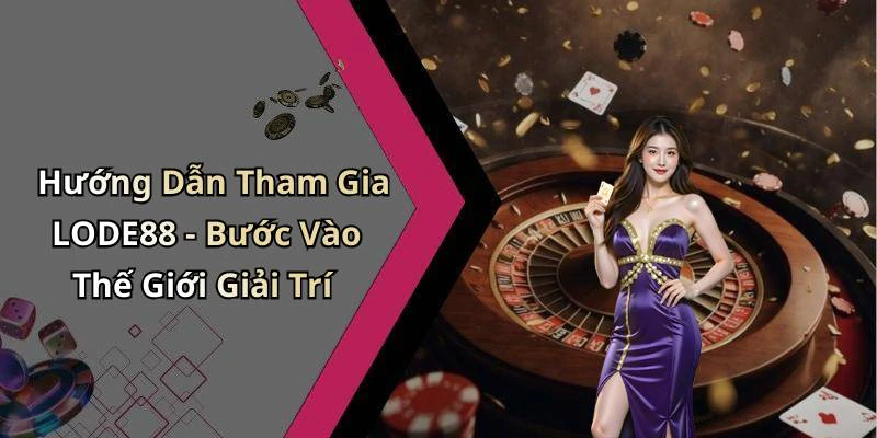 hinh-anh-lode88-kham-pha-the-gioi-giai-tri-truc-tuyen-day-moi-me-537-1