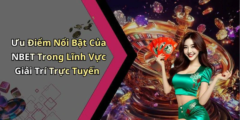 hinh-anh-nbet-kham-pha-the-gioi-giai-tri-dinh-cao-truc-tuyen-539-0 hinh-anh-nbet-kham-pha-the-gioi-giai-tri-dinh-cao-truc-tuyen-539-0