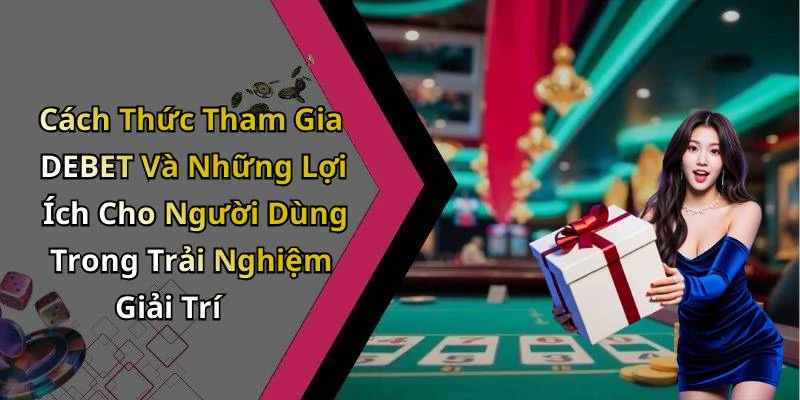 hinh-anh-debet-kham-pha-the-gioi-giai-tri-truc-tuyen-day-hap-dan-552-2