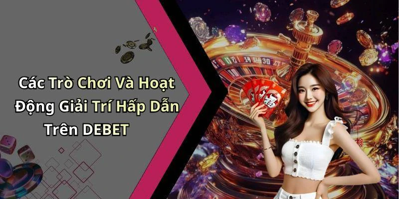 hinh-anh-debet-kham-pha-the-gioi-giai-tri-truc-tuyen-day-mau-sac-555-2 hinh-anh-debet-kham-pha-the-gioi-giai-tri-truc-tuyen-day-mau-sac-555-2