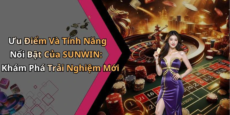 hinh-anh-sunwin-kham-pha-the-gioi-giai-tri-truc-tuyen-dinh-cao-556-2 hinh-anh-sunwin-kham-pha-the-gioi-giai-tri-truc-tuyen-dinh-cao-556-2