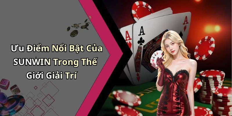 hinh-anh-sunwin-trai-nghiem-giai-tri-truc-tuyen-dinh-cao-voi-hang-ngan-tro-choi-hap-dan-558-0