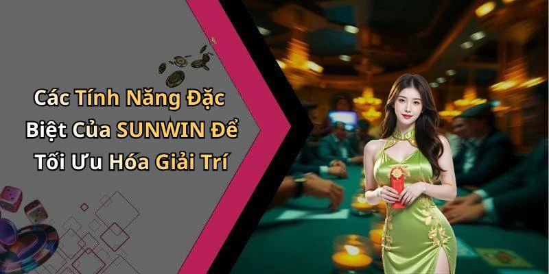 hinh-anh-sunwin-trai-nghiem-giai-tri-truc-tuyen-dinh-cao-voi-hang-ngan-tro-choi-hap-dan-558-2