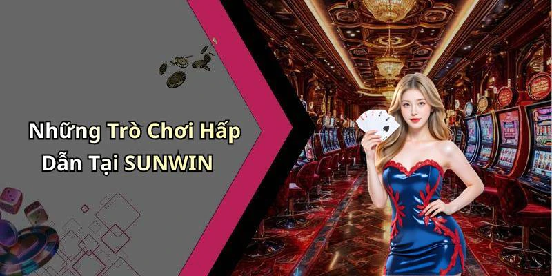 hinh-anh-sunwin-kham-pha-the-gioi-giai-tri-truc-tuyen-hang-dau-561-0