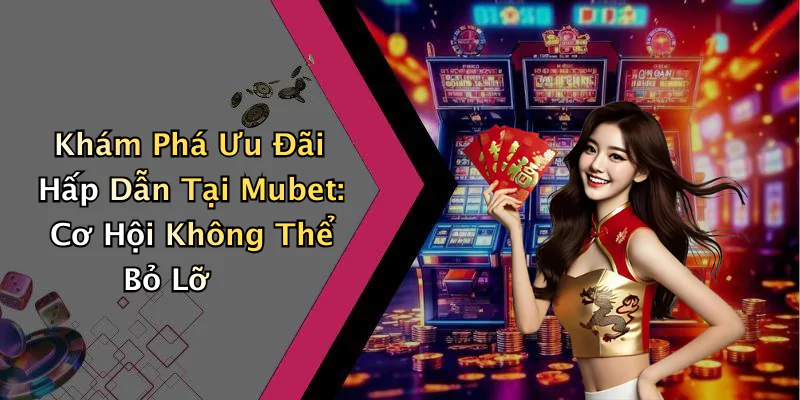 hinh-anh-mubet-kham-pha-the-gioi-giai-tri-truc-tuyen-day-hap-dan-402-2 hinh-anh-mubet-kham-pha-the-gioi-giai-tri-truc-tuyen-day-hap-dan-402-2